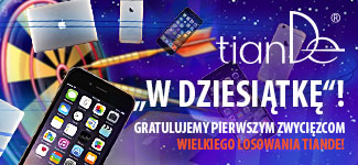 „W dziesiątkę“! Gratulujemy pierwszym Zwycięzcom wielkiego losowania TianDe!